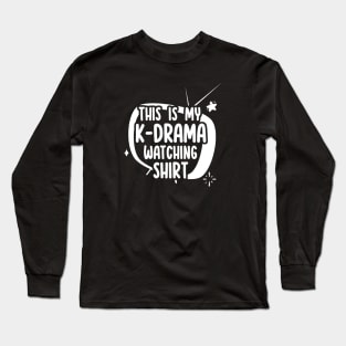 This is my K-Drama Watching Long Sleeve T-Shirt